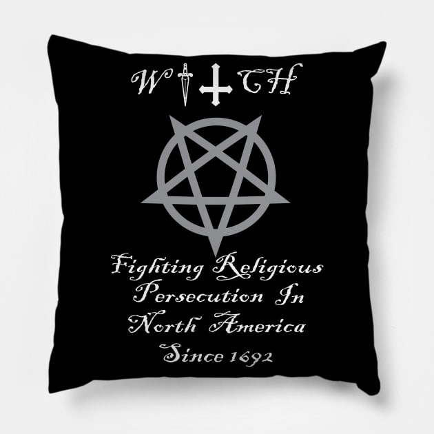 Witches Fighting Religious Persecution In North America Since 1692 Pillow by WyteMojo