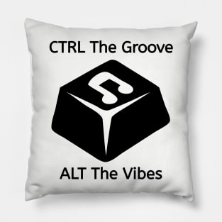 CTRL The Groove, ALT The Vibes Pillow