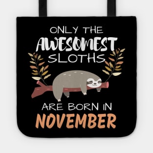 Only the Awesomest Sloths are Born in November Tote