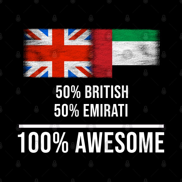 50% British 50% Emirati 100% Awesome - Gift for Emirati Heritage From United Arab Emirates by Country Flags