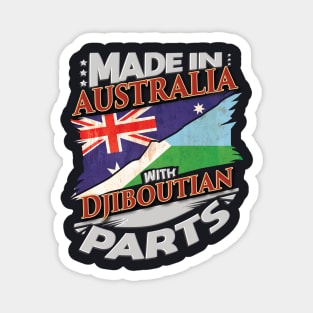 Made In Australia With Djiboutian Parts - Gift for Djiboutian From Djibouti Magnet