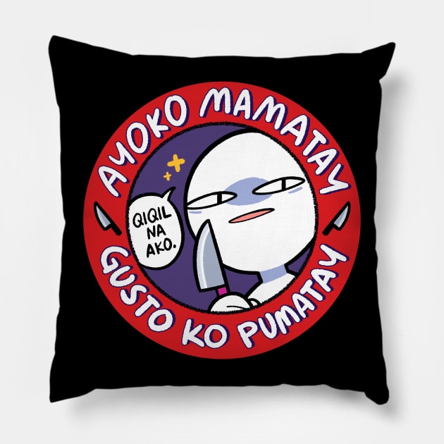 ayoko mamatay Pillow by oletarts