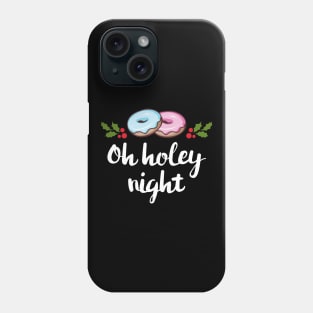 'Oh Holey Night ' Funny Christmas Doughnut Phone Case