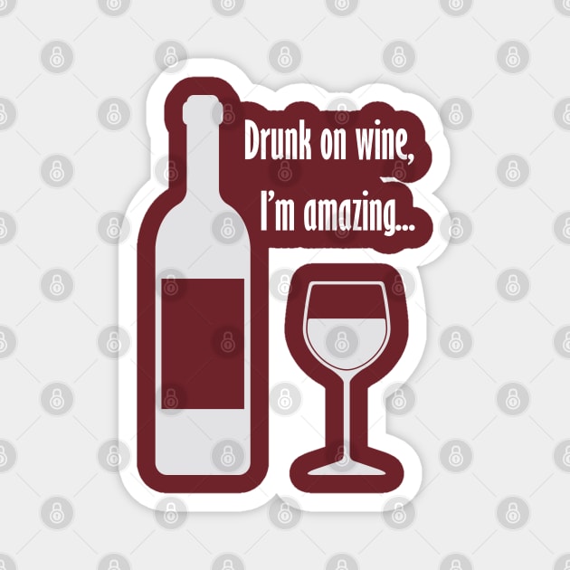 Drunk on wine, I'm amazing... Barenaked Ladies lyric - light text Magnet by lyricalshirts