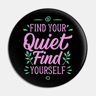 Find Your Quiet. Find Yourself Pin