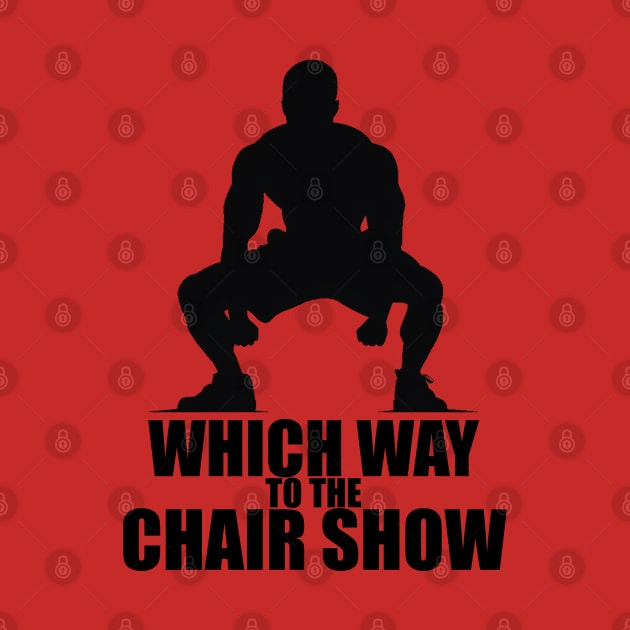 Which Way to the Alabama Brawl Chair Show? by Shirt for Brains