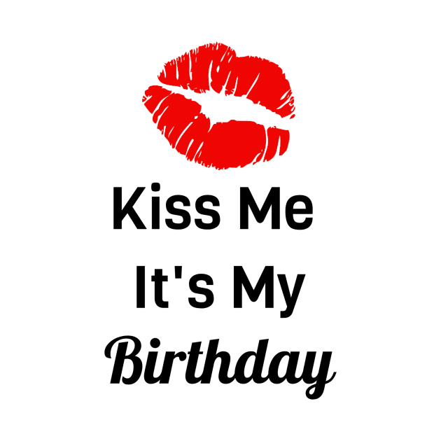 Kiss Me It's My Birthday by Jitesh Kundra