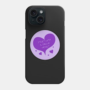 Start With A Brave Heart Phone Case