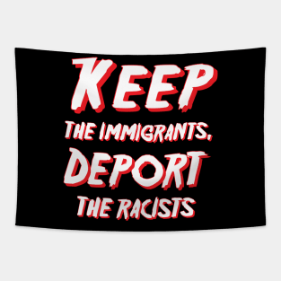 Keep the immigrants, Deport the racists Tapestry