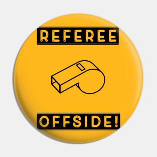 Referee, its offside! Pin