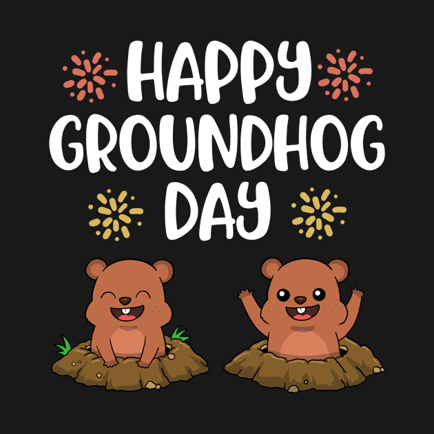 Happy Groundhog Day Funny Groundhog Day Gift by CatRobot