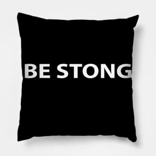 Be Strong Cool Motivation Funny Pillow