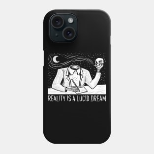 REALITY IS A LUCID DREAM Phone Case