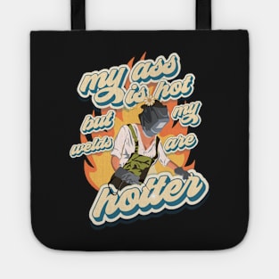 Funny sarcastic quote welder woman Hotter girl Tote