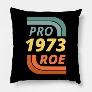 Retro Pro / Roe 1973 Pillow