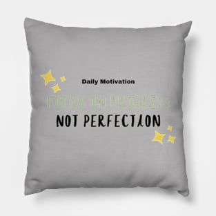 Focus on Progress Not perfection Pillow