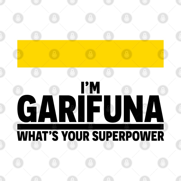 I'm Garifuna What's Your Superpower by PaulJus