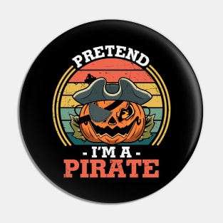 Pretend I'm a Pirate Funny Jack O Lantern Pumpkin Wearing Pirate Hat Halloween Lazy Costume Gift Pin