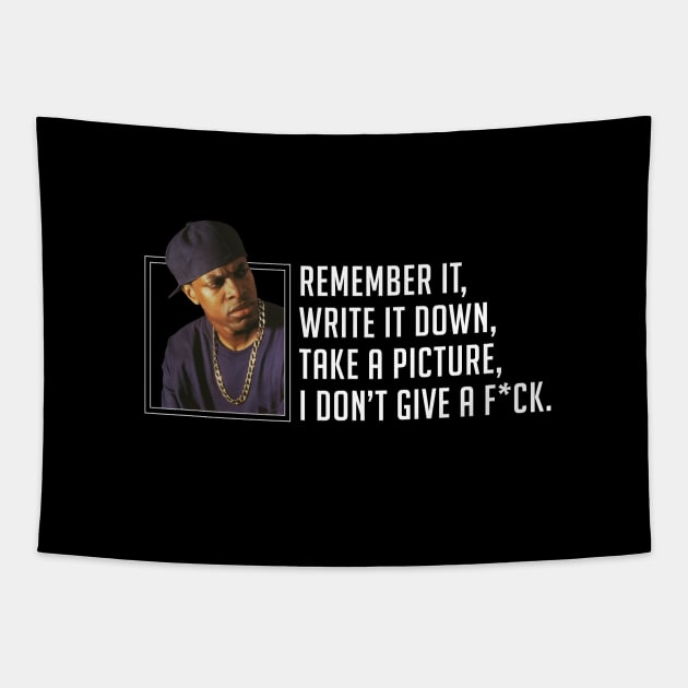 Remember it, write it down, take a picture, I don't give a f*ck Tapestry by BodinStreet