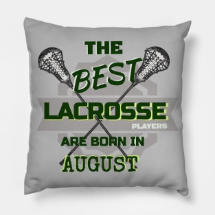 The Best Lacrosse are Born in August Design Gift Idea Pillow