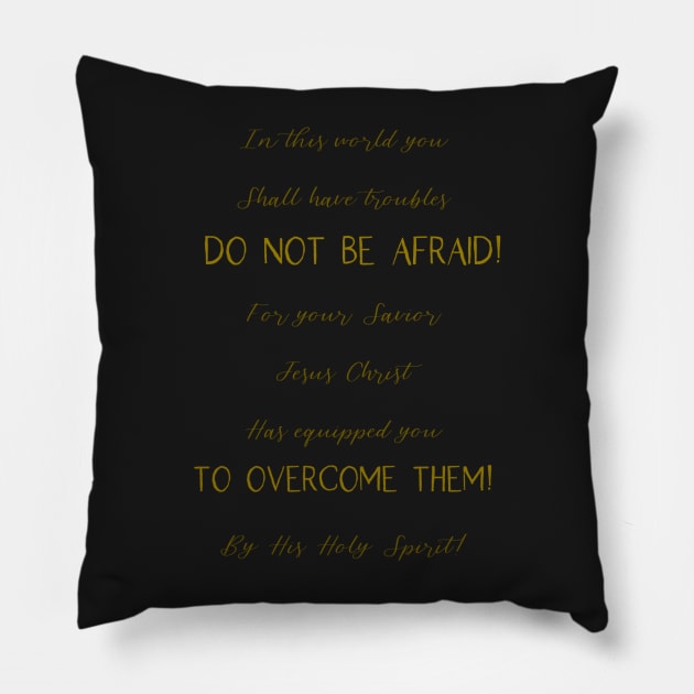 In this world you shall have trouble.... Pillow by Salzanos