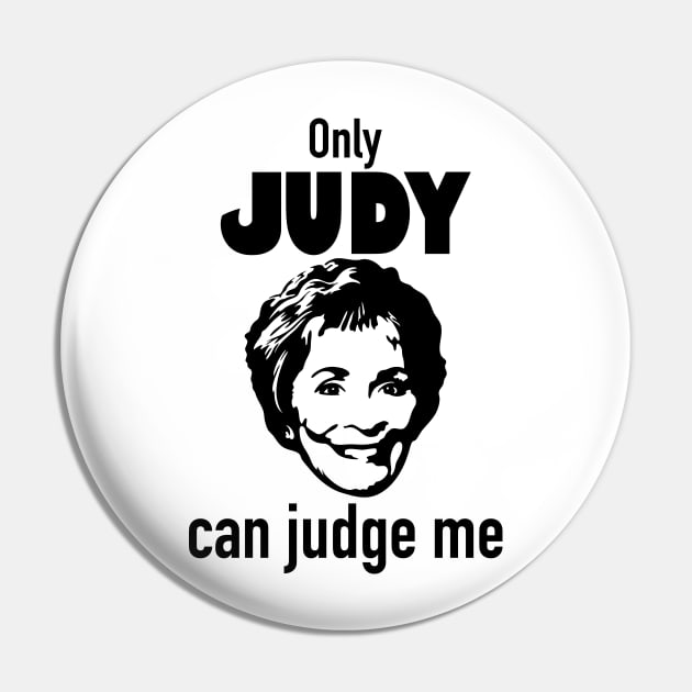 Only Judy Can Judge Me Pin by Randomart