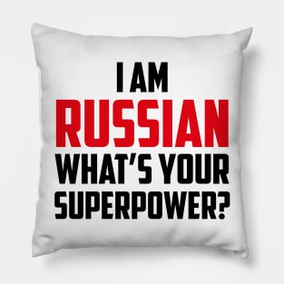 I am Russian What's Your Superpower Black Pillow