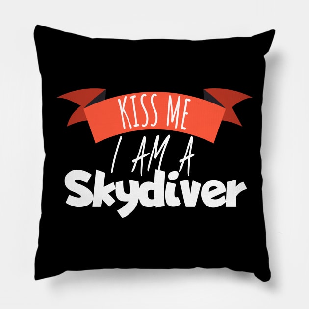 Kiss my i am a skydiver Pillow by maxcode