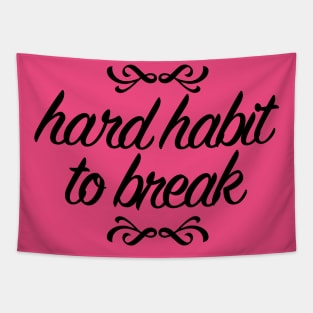 Hard Habit to Break Tapestry