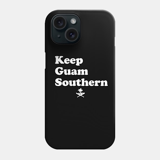 Keep Guam Southern Phone Case by RUN 671 GUAM