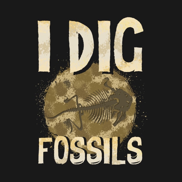 Funny I Dig Fossils Paleontology Pun Dinosaur by theperfectpresents