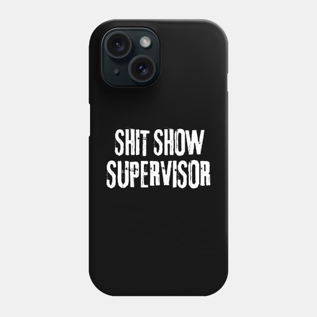 Shitshow supervisor, offensive adult humor 1 Phone Case by Funny sayings