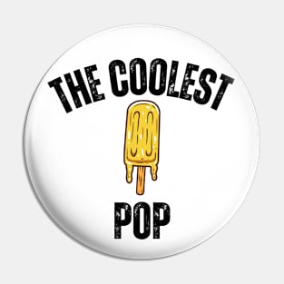 The Coolest Pop - Popsicle Humorous Saying Gift for Cool Dad on Father's Day Summer Pin