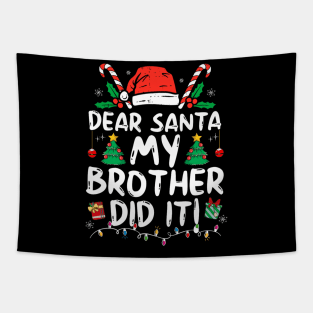 Dear Santa My Brother Did It Funny Christmas Tapestry