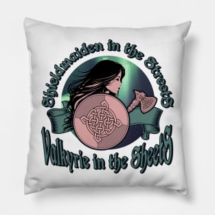 Shieldmaiden in the Streets Valkyrie in the Sheets Pillow