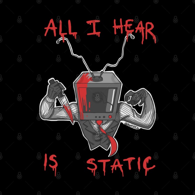 All I hear is Static by Bat13SJx