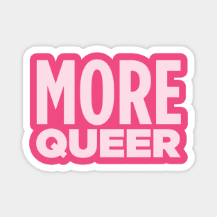 MORE QUEER! Magnet