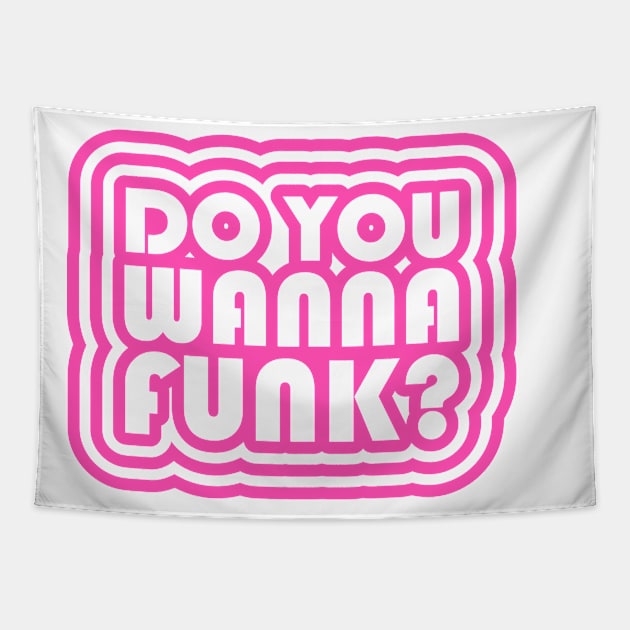 DO YOU WANNA FUNK GROOVY Tapestry by DISCO DISCO MX