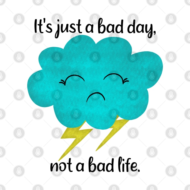 It's just a bad day, not a bad life - thunder cloud by Juliana Costa