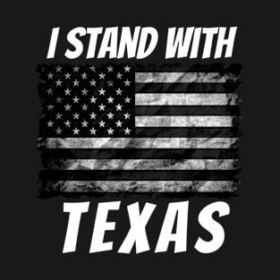 I STAND WITH TEXAS T-Shirt