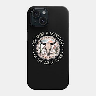 You Were A Heartache On The Dance Floor Skull Bull Leopard Westerns Cactus Phone Case