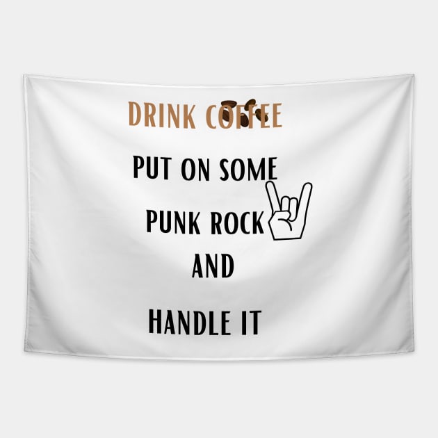 Coffee Punk Rock Handle It Tapestry by ArtShotss