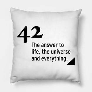 42 - the answer to life, the universe and everything Pillow