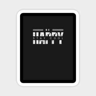 be happy stay cool typography Magnet