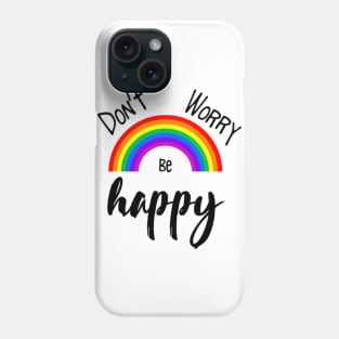 Don't worry be happy Phone Case