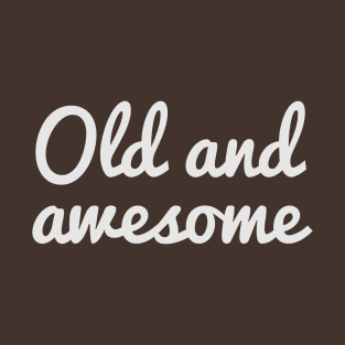 Vintage Streetwear Old and Awesome Lettering T-Shirt