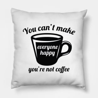 You’re Not Coffee Pillow