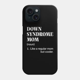 Down Syndrome Mom Phone Case