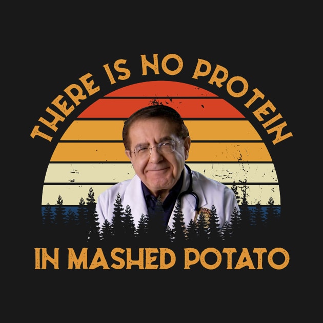 There Is No Protein In Mashed Potato, Dr. Younan Nowzaradan by Ahana Hilenz