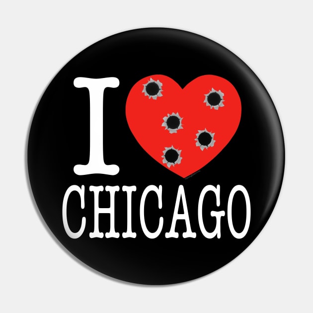 I LOVE CHICAGO ..... Bullet Holes! Pin by RainingSpiders